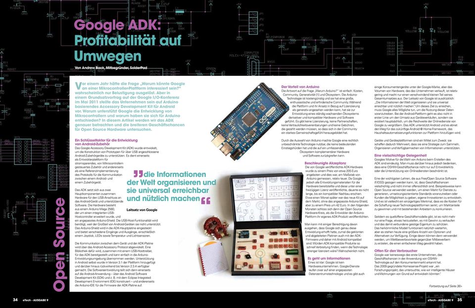 Aber in einem Grundsatzvortrag auf der Google I/O-Konferenz im Mai 2011 stellte das Unternehmen sein auf Arduino basierendes Accessory Development Kit für Android vor.