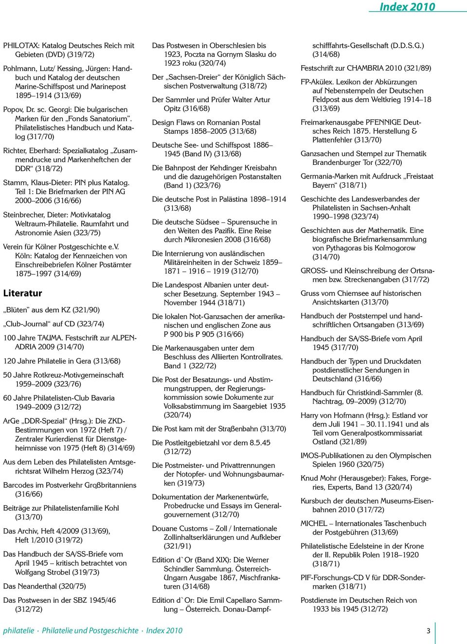 Philatelistisches Handbuch und Katalog (317/70) Richter, Eberhard: Spezialkatalog Zusammendrucke und Markenheftchen der DDR (318/72) Stamm, Klaus-Dieter: PIN plus Katalog.