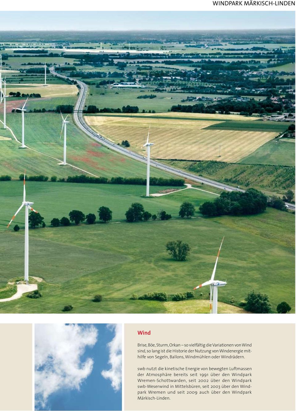 swb nutzt die kinetische Energie von bewegten Luftmassen der Atmosphäre bereits seit 1991 über den Windpark