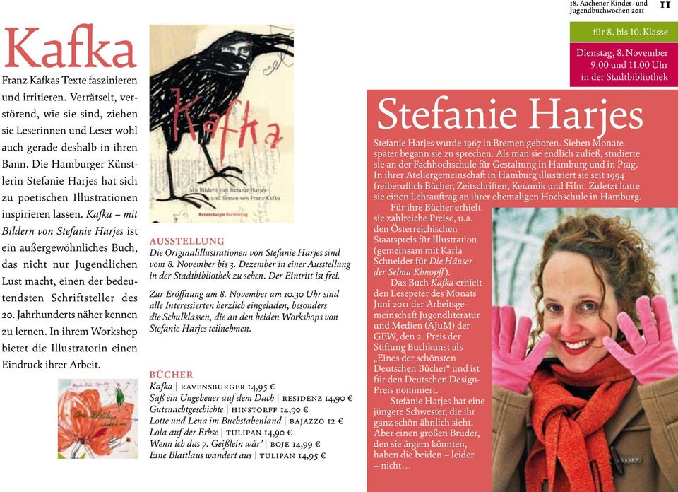 Kafka mit Bildern von Stefanie Harjes ist ein außergewöhnliches Buch, das nicht nur Jugendlichen Lust macht, einen der bedeutendsten Schriftsteller des 20. Jahrhunderts näher kennen zu lernen.