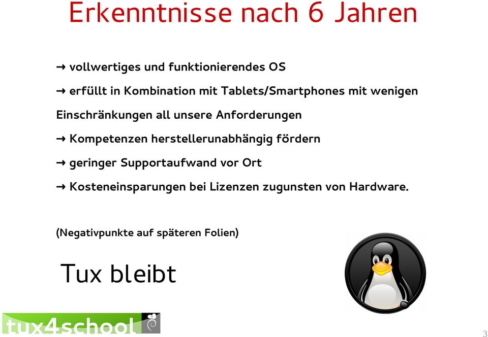 Anforderungen Kompetenzen herstellerunabhängig fördern geringer Supportaufwand vor