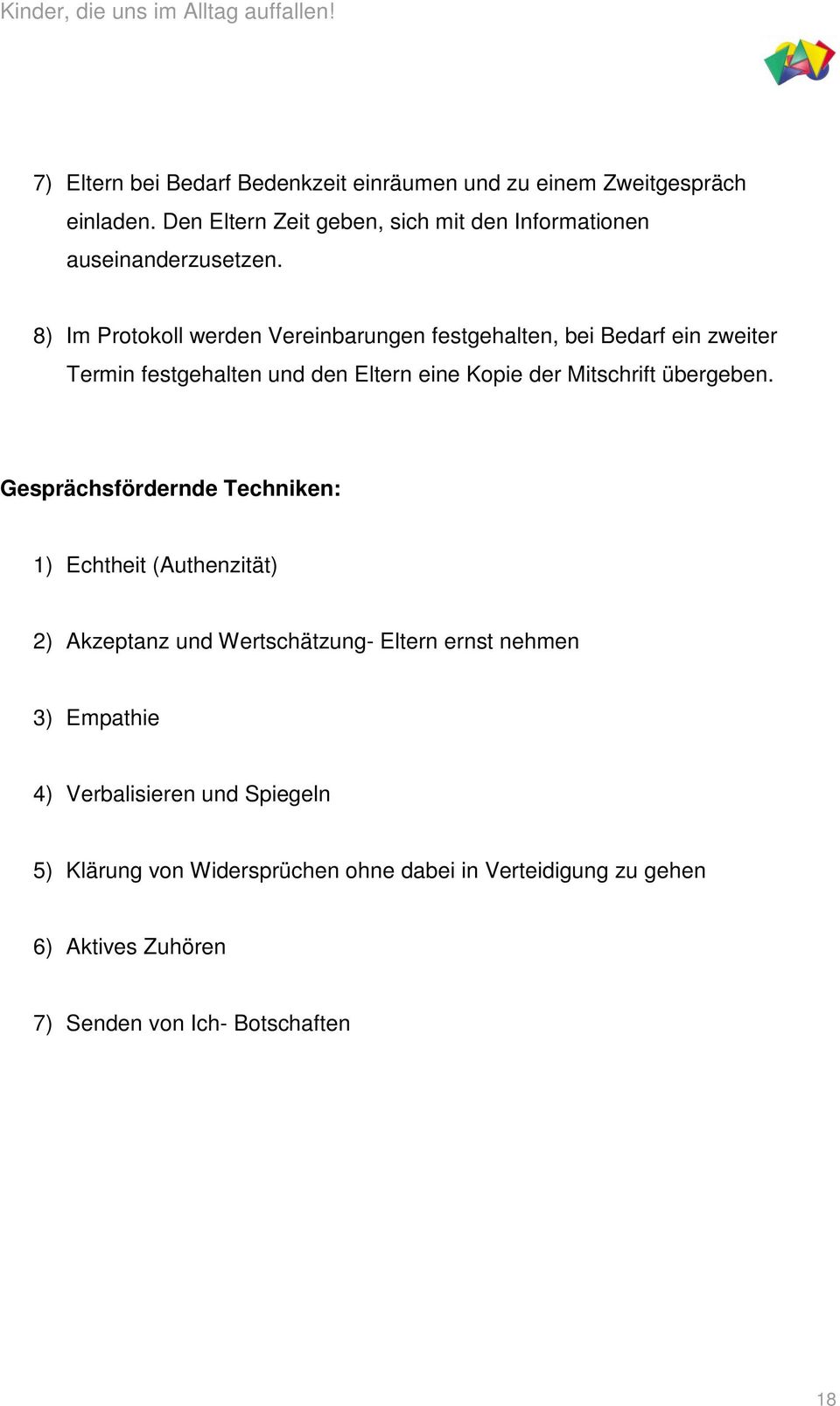 8) Im Protokoll werden Vereinbarungen festgehalten, bei Bedarf ein zweiter Termin festgehalten und den Eltern eine Kopie der Mitschrift