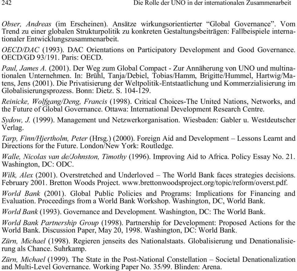 DAC Orientations on Participatory Development and Good Governance. OECD/GD 93/191. Paris: OECD. Paul, James A. (2001).