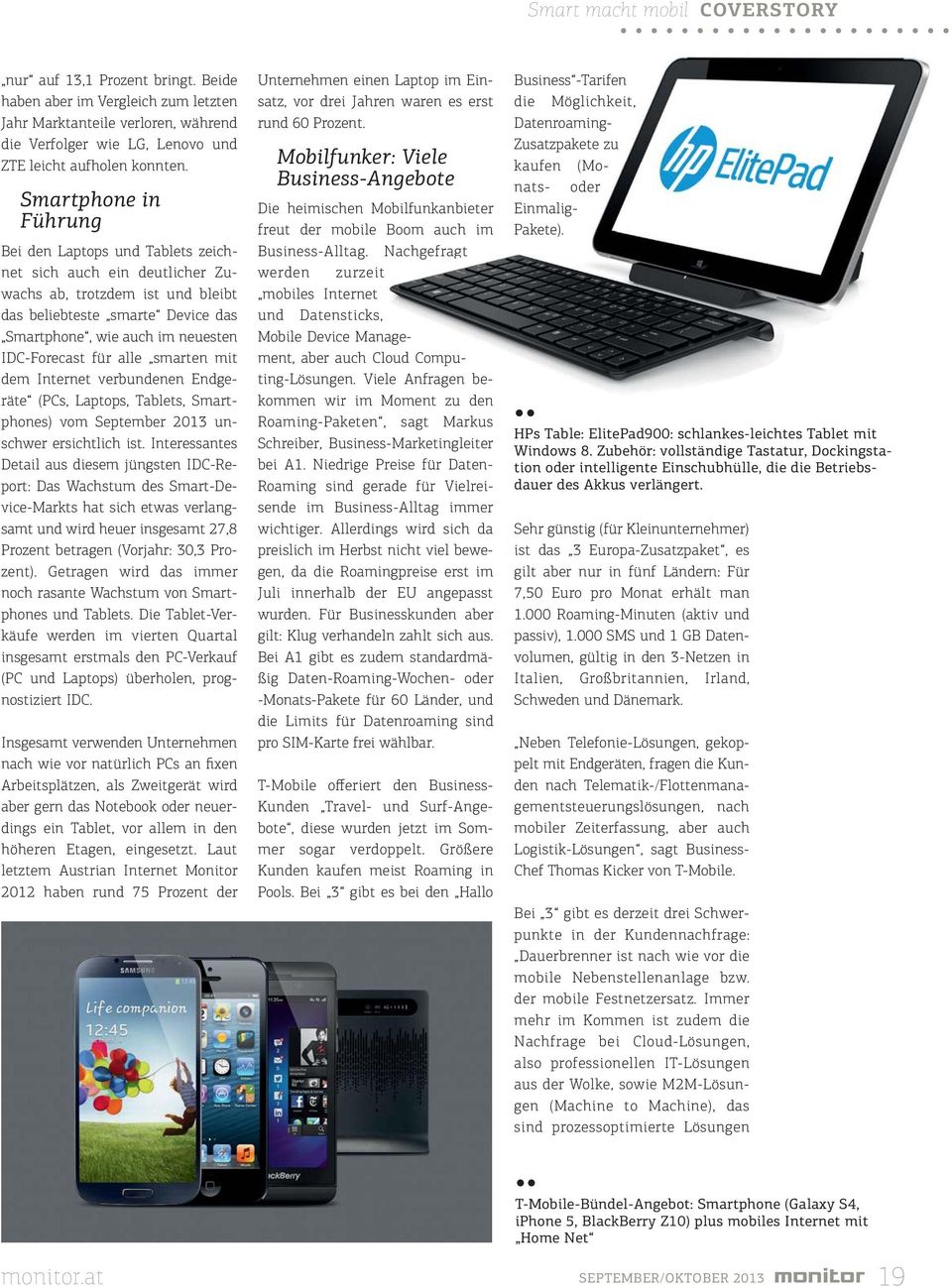 für alle smarten mit dem Internet verbundenen Endgeräte (PCs, Laptops, Tablets, Smartphones) vom September 2013 unschwer ersichtlich ist.