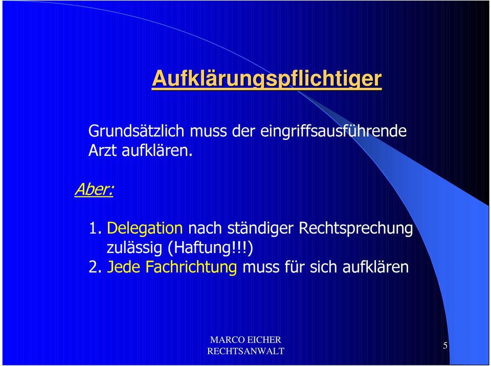 Delegation nach ständiger Rechtsprechung zulässig