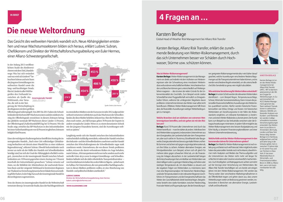 Allianz-Schwestergesellschaft. In der Anfang 2013 veröffentlichten Studie des Kreditversicherers mit dem Titel Handelswege: Was hat sich verändert und was wird sich ändern?