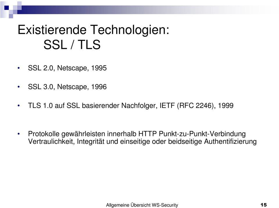 0 auf SSL basierender Nachfolger, IETF (RFC 2246), 1999 Protokolle