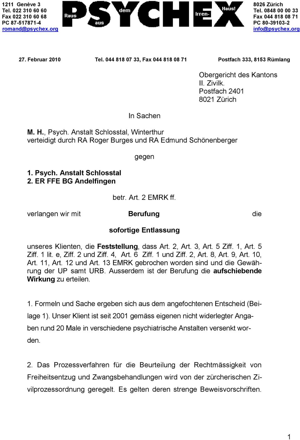 Anstalt Schlosstal, Winterthur verteidigt durch RA Roger Burges und RA Edmund Schönenberger 1. Psych. Anstalt Schlosstal 2. ER FFE BG Andelfingen gegen betr. Art. 2 EMRK ff.
