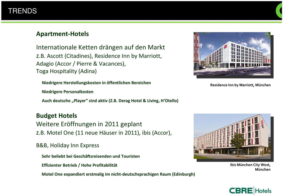 Niedrigere Personalkosten Residence Inn by Marriott, München Auch deutsche Player sind aktiv (Z.B.
