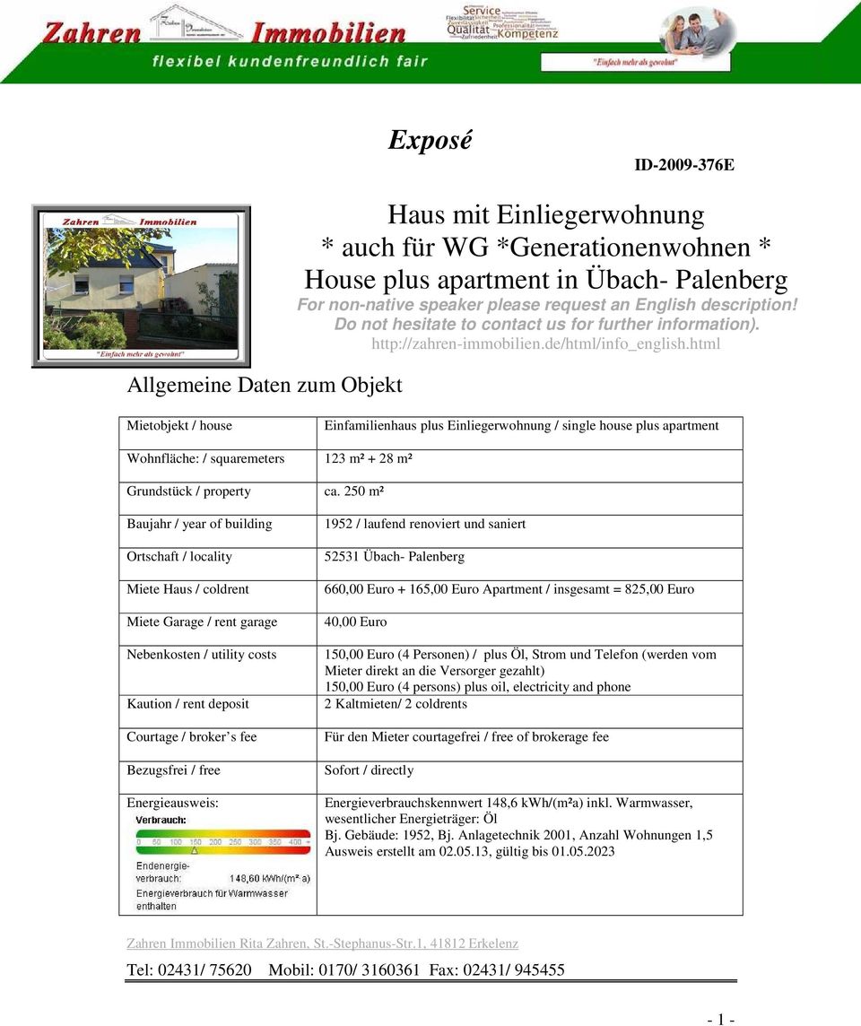 html Mietobjekt / house Einfamilienhaus plus Einliegerwohnung / single house plus apartment Wohnfläche: / squaremeters 123 m² + 28 m² Grundstück / property ca.