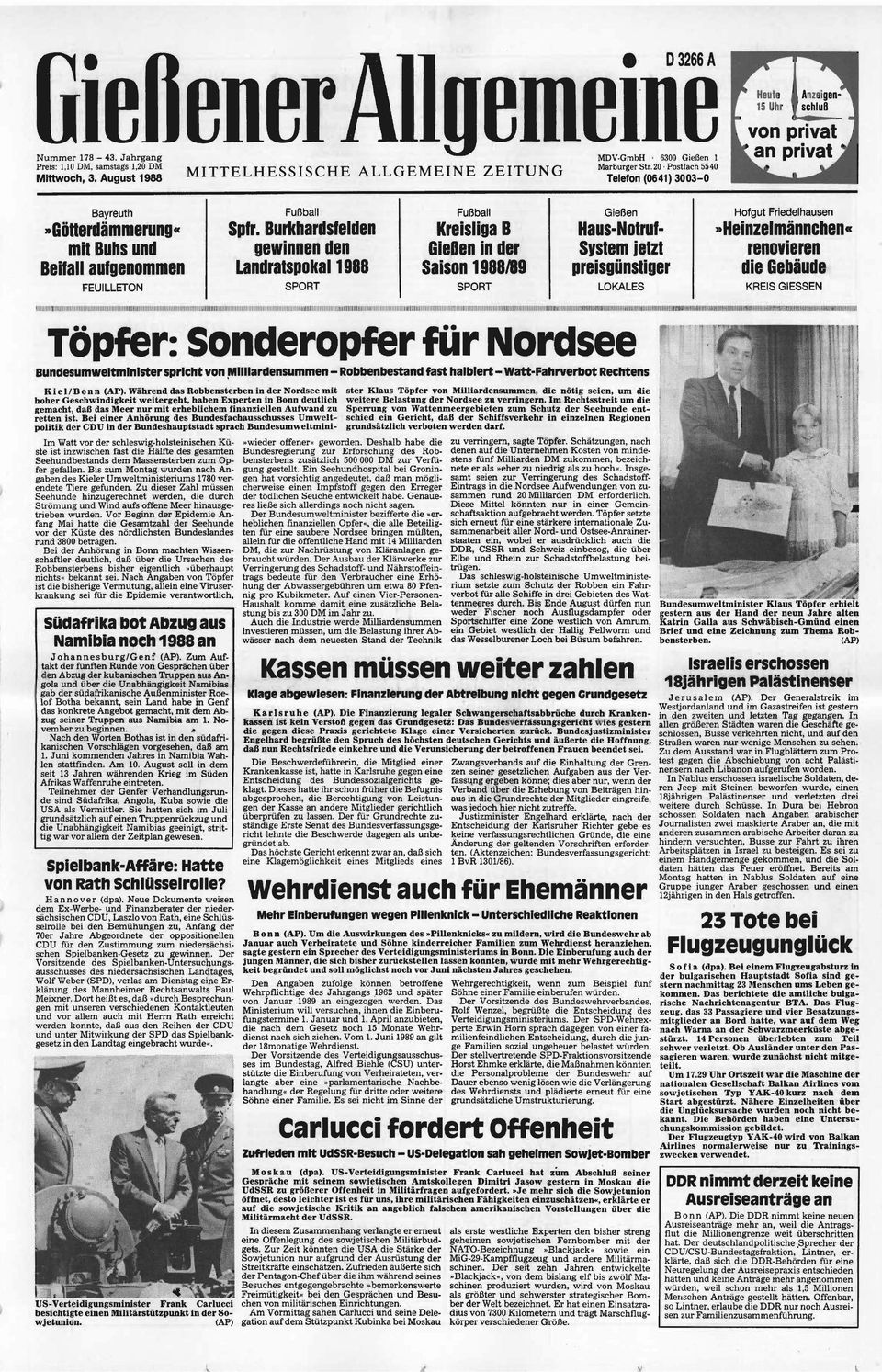 August 1988 Telefon (0641) 3003-0 Heute Anzeigen- 15 Uhr schluß 1 Bayreuth»Götterdämmerung«mit Buhs und Beifall aufgenommen FEUILLETON