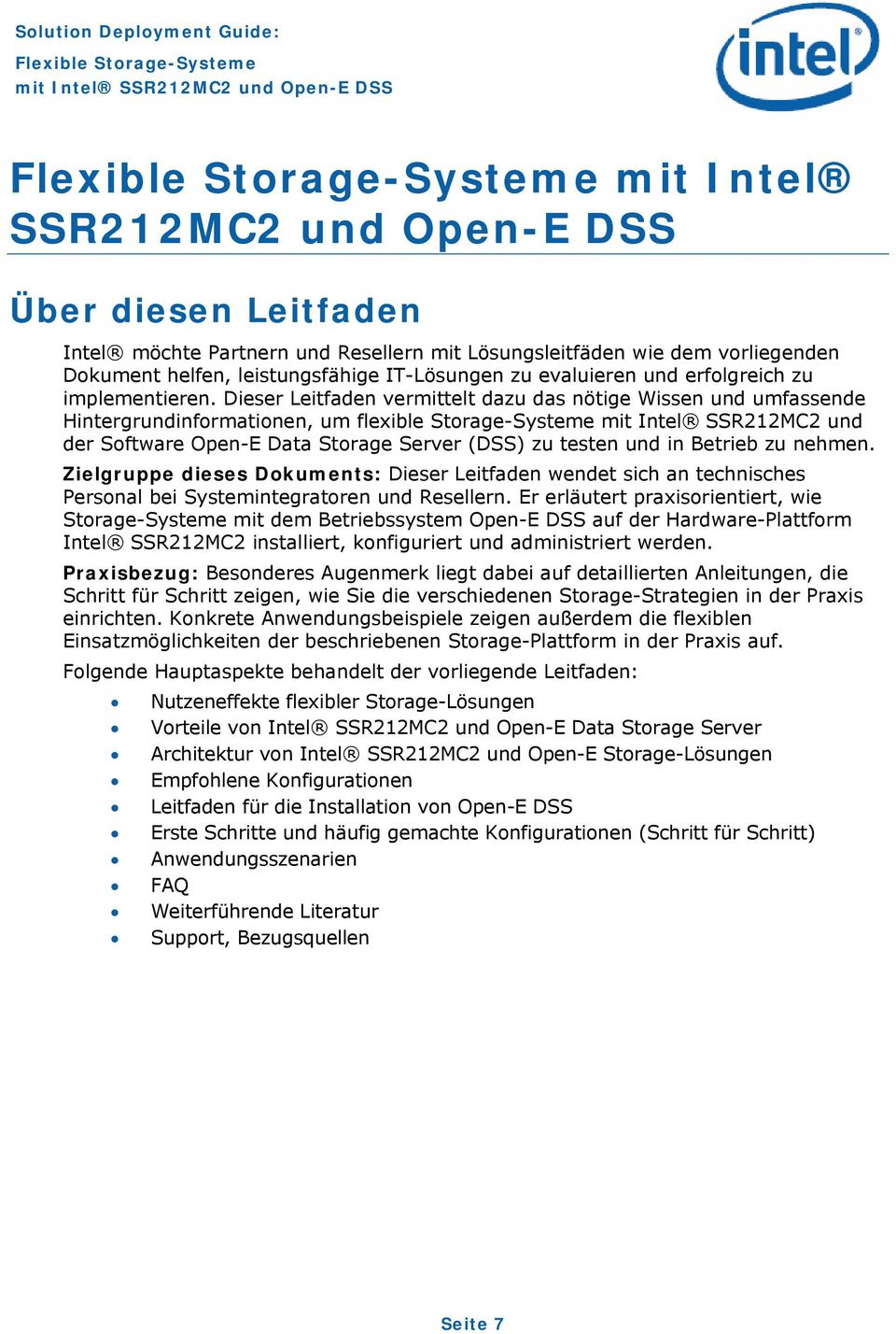 Dieser Leitfaden vermittelt dazu das nötige Wissen und umfassende Hintergrundinformationen, um flexible Storage-Systeme mit Intel SSR212MC2 und der Software Open-E Data Storage Server (DSS) zu testen