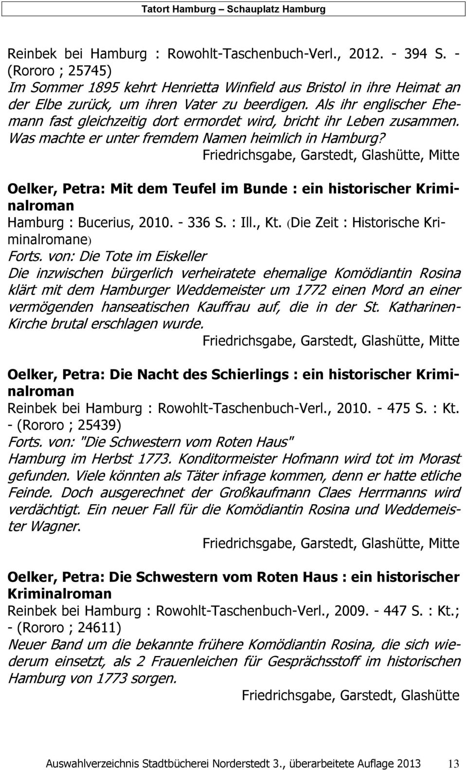 Friedrichsgabe, Garstedt, Glashütte, Oelker, Petra: Mit dem Teufel im Bunde : ein historischer Kriminalroman Hamburg : Bucerius, 2010. - 336 S. : Ill., Kt.