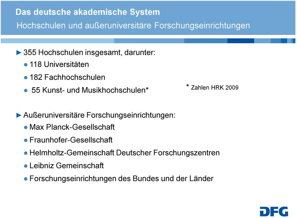 2009 Außeruniversitäre Forschungseinrichtungen: Max Planck-Gesellschaft Fraunhofer-Gesellschaft