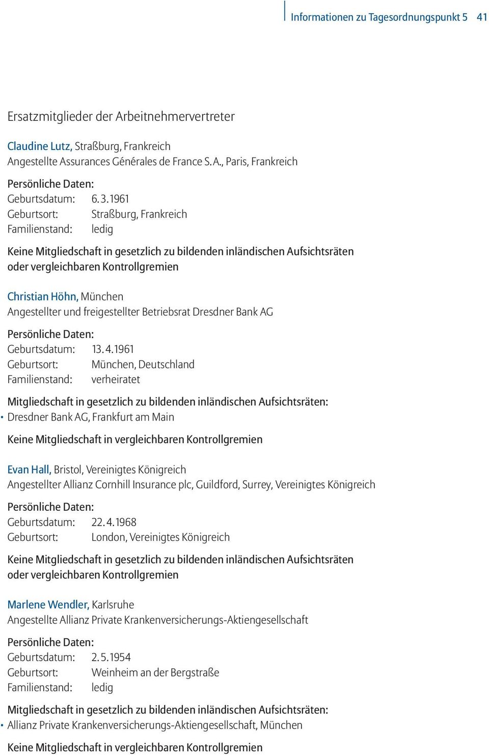 Angestellter und freigestellter Betriebsrat Dresdner Bank AG Geburtsdatum: 13. 4.