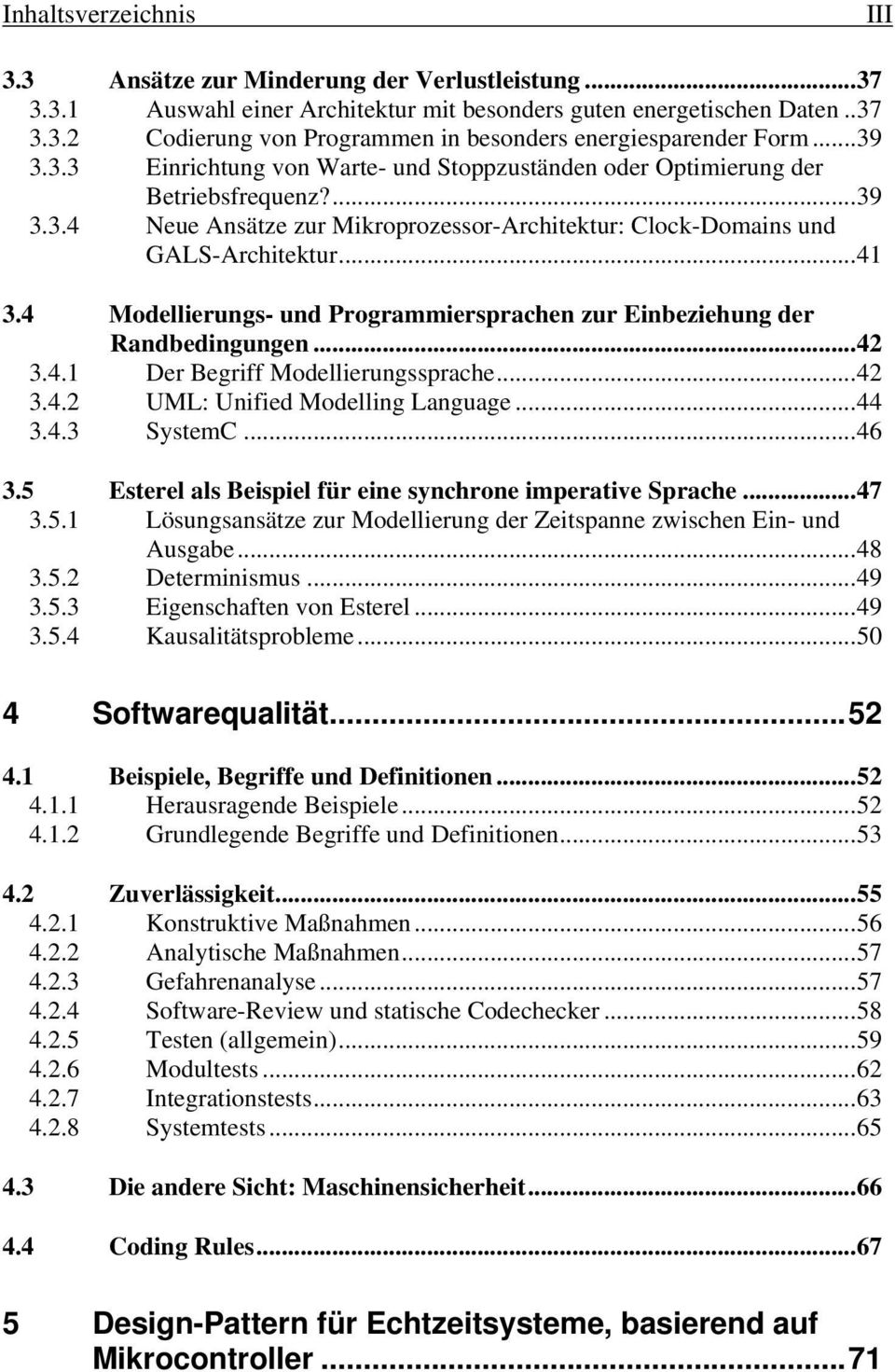 4 Modellierungs- und Programmiersprachen zur Einbeziehung der Randbedingungen...42 3.4.1 Der Begriff Modellierungssprache...42 3.4.2 UML: Unified Modelling Language...44 3.4.3 SystemC...46 3.