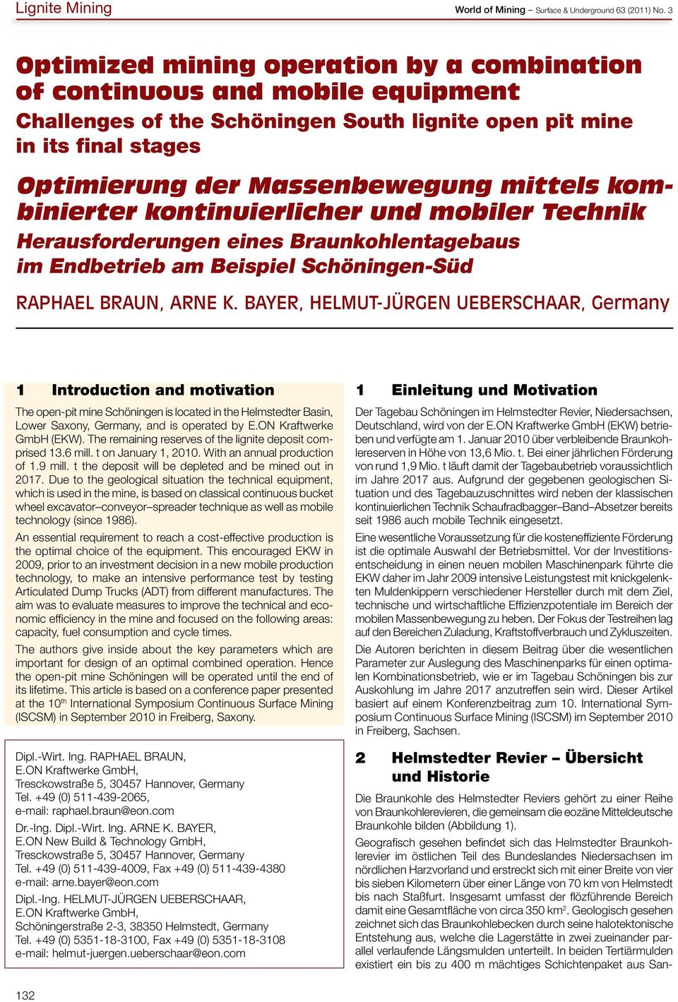 kombinierter kontinuierlicher und mobiler Technik Herausforderungen eines Braunkohlentagebaus im Endbetrieb am Beispiel Schöningen-Süd Raphael Braun, Arne K.
