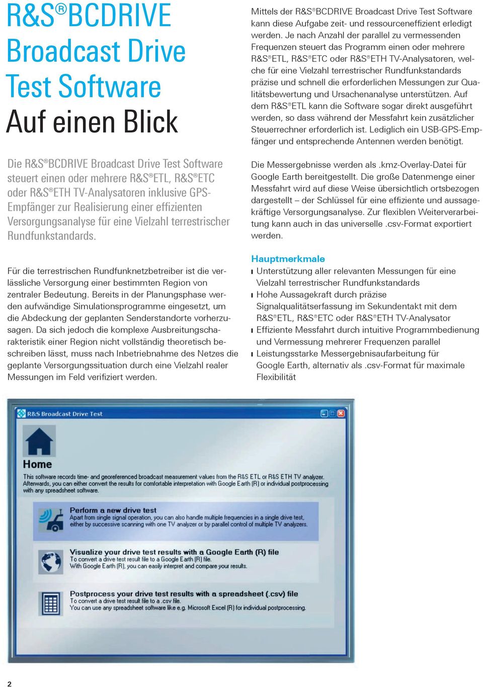 Für die terrestrischen Rundfunknetzbetreiber ist die verlässliche Versorgung einer bestimmten Region von zentraler Bedeutung.