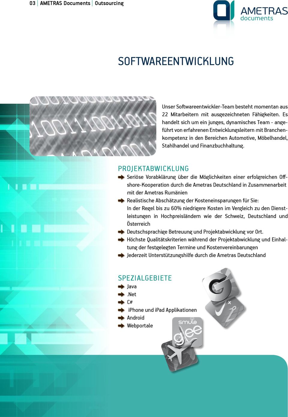 Projektabwicklung Seriöse Vorabklärung über die Möglichkeiten einer erfolgreichen Offshore-Kooperation durch die Ametras Deutschland in Zusammenarbeit mit der Ametras Rumänien Realistische