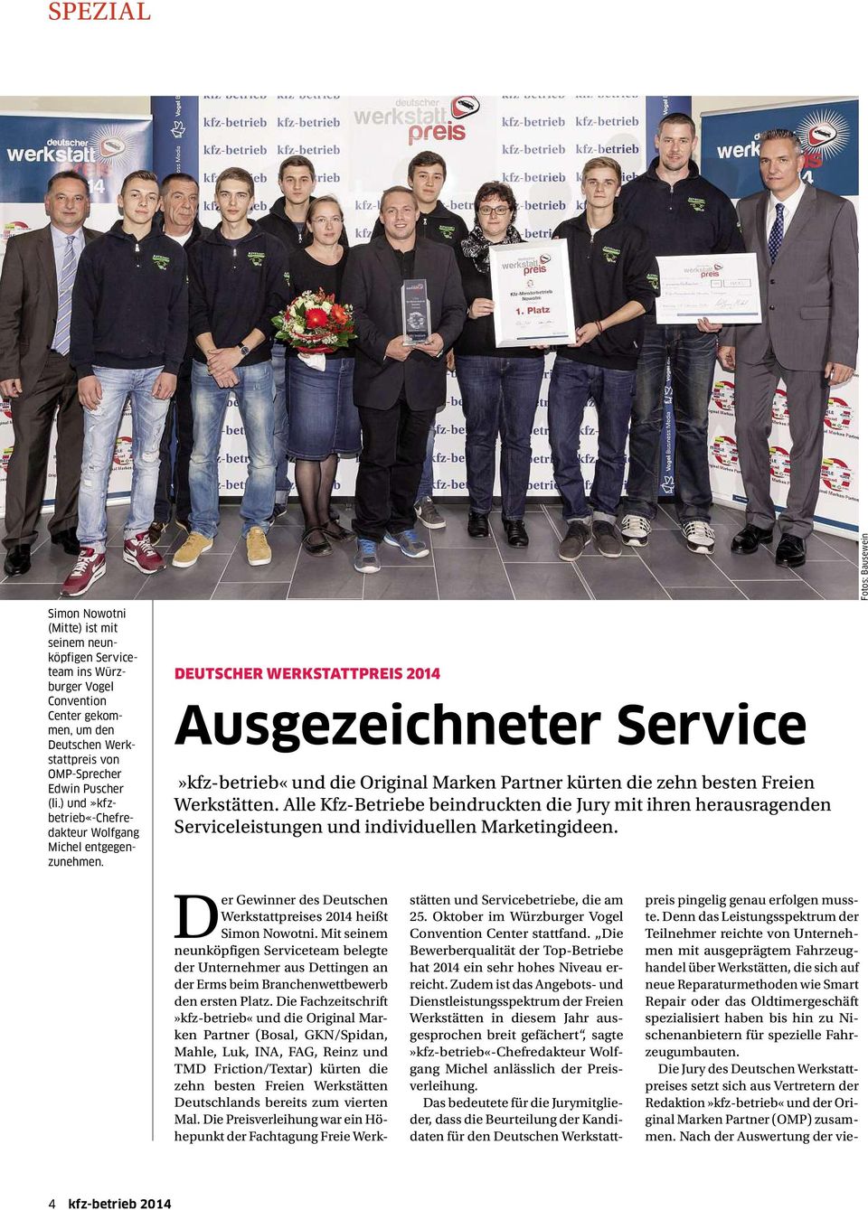 DEUTSCHER WERKSTATTPREIS 2014 Ausgezeichneter Service»kfz-betrieb«und die Original Marken Partner kürten die zehn besten Freien Werkstätten.