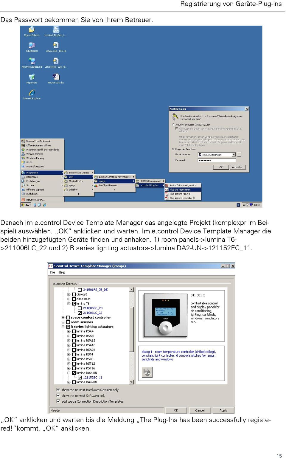 control Device Template Manager die beiden hinzugefügten Geräte finden und anhaken.