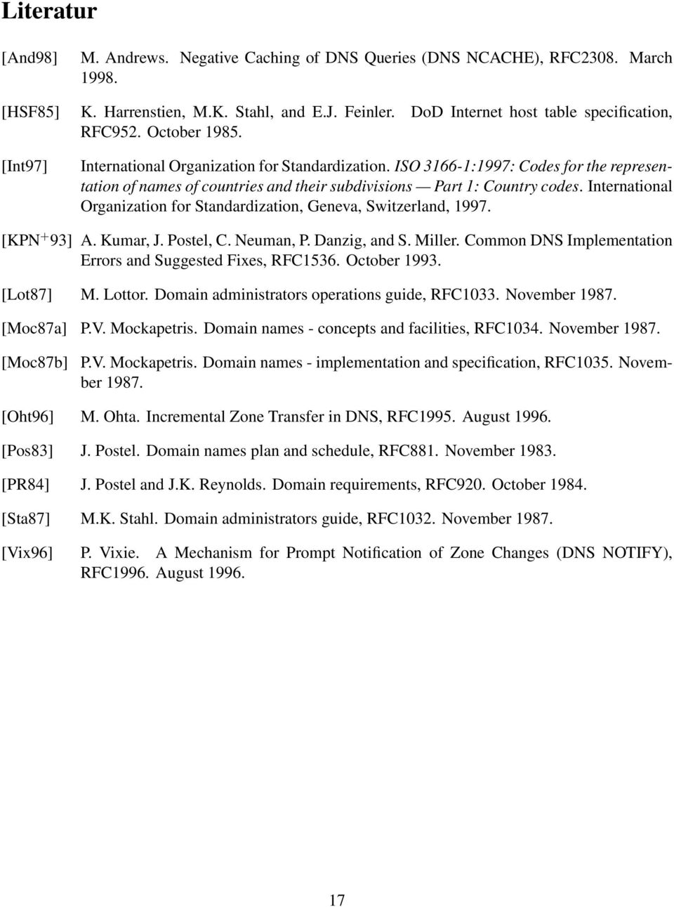 International Organization for Standardization, Geneva, Switzerland, 1997. [KPN + 93] A. Kumar, J. Postel, C. Neuman, P. Danzig, and S. Miller.