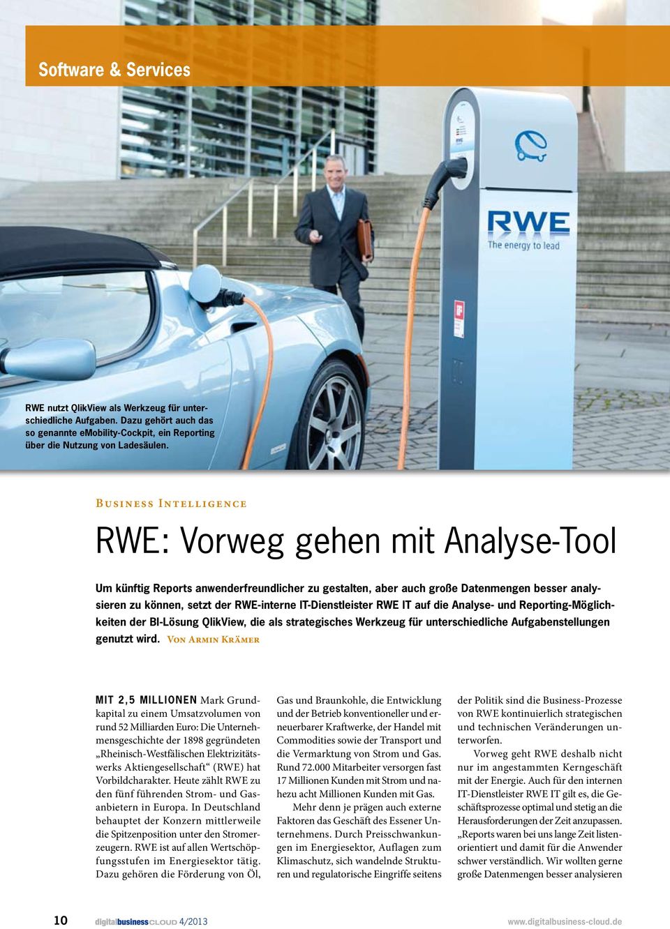 IT-Dienstleister RWE IT auf die Analyse- und Reporting-Möglichkeiten der BI-Lösung QlikView, die als strategisches Werkzeug für unterschiedliche Aufgabenstellungen genutzt wird.