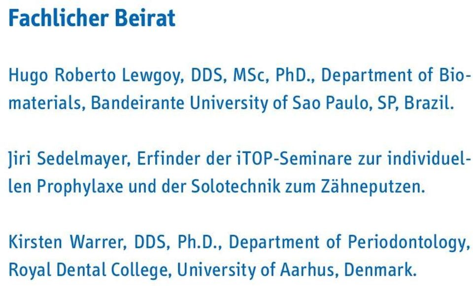 Jiri Sedelmayer, Erfinder der itop-seminare zur individuellen Prophylaxe und der