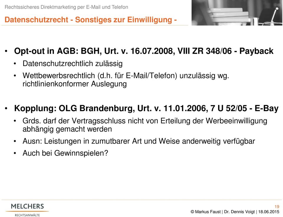 richtlinienkonformer Auslegung Kopplung: OLG Brandenburg, Urt. v. 11.01.2006, 7 U 52/05 - E-Bay Grds.