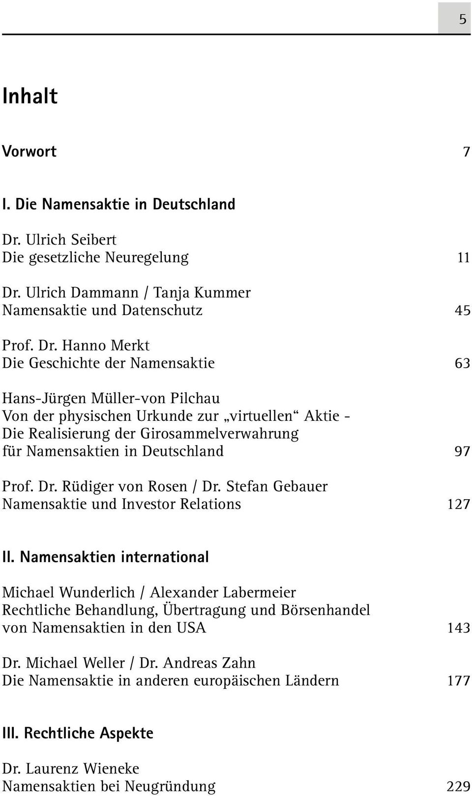 Ulrich Dammann / Tanja Kummer Namensaktie und Datenschutz 45 Prof. Dr.