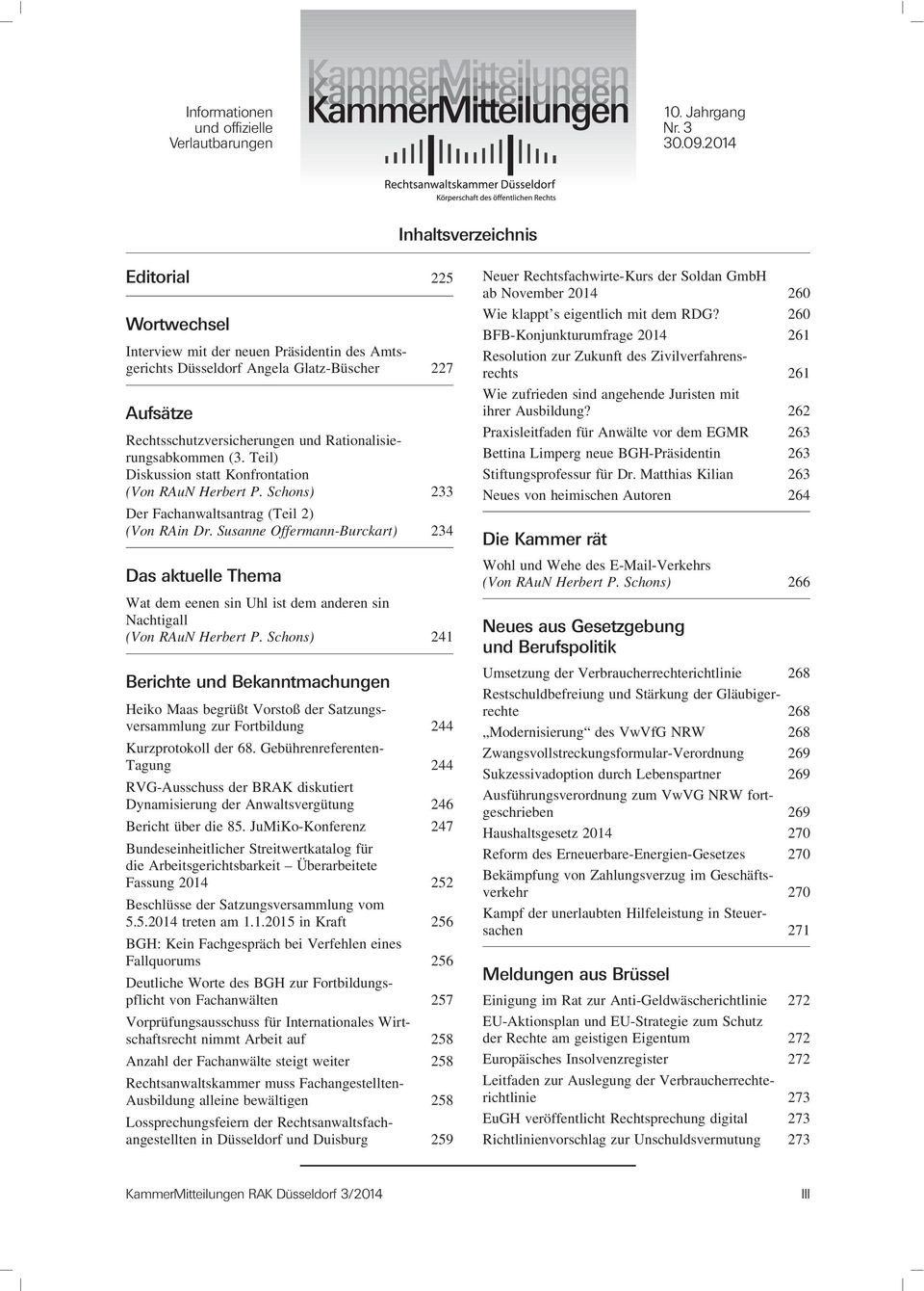 Rationalisierungsabkommen (3. Teil) Diskussion statt Konfrontation (Von RAuN Herbert P. Schons) 233 Der Fachanwaltsantrag (Teil 2) (Von RAin Dr.