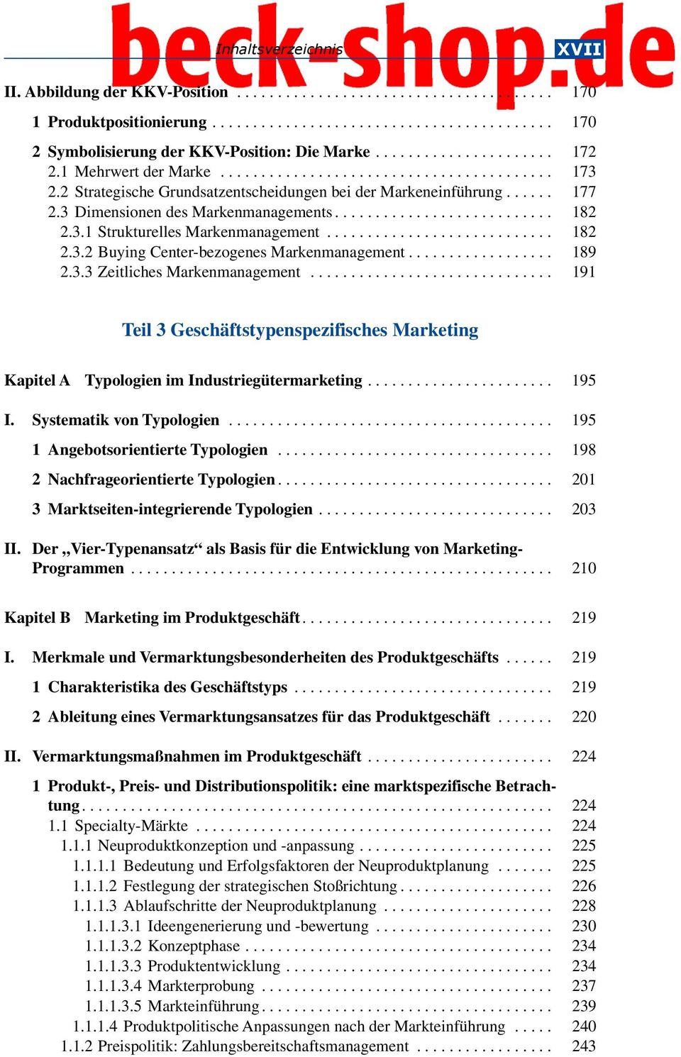... 189 2.3.3 Zeitliches Markenmanagement... 191 Teil 3 Geschäftstypenspezifisches Marketing Kapitel A Typologien im Industriegütermarketing.... 195 I. Systematik von Typologien.