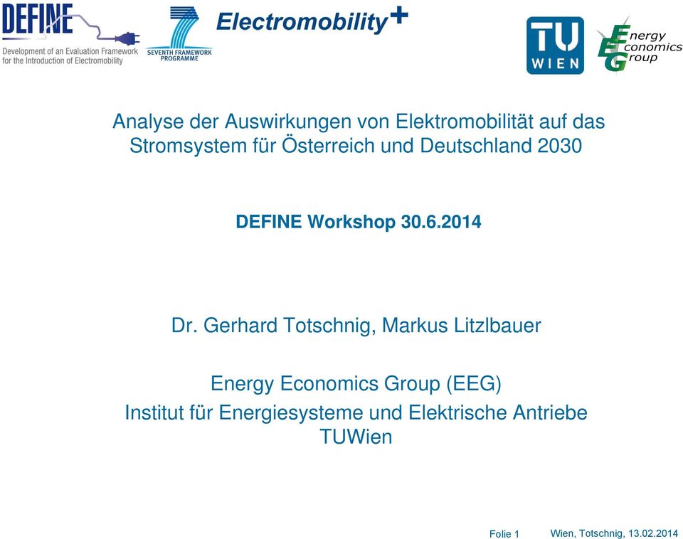 Gerhard Totschnig, Markus Litzlbauer Energy Economics Group (EEG)