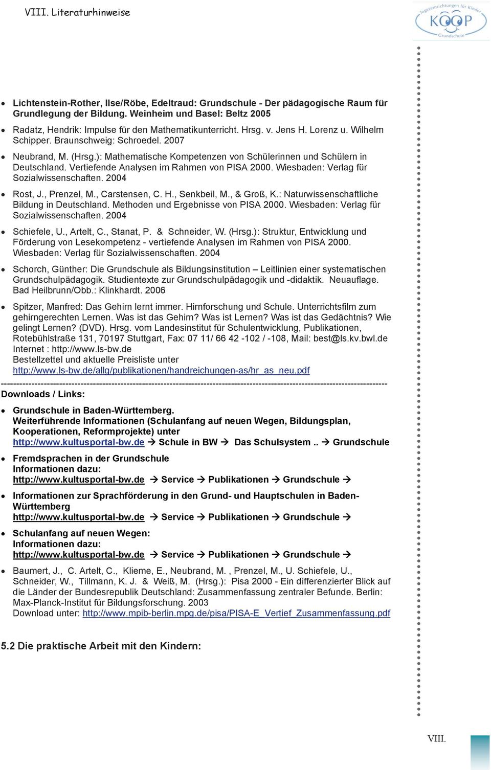 ): Mathematische Kompetenzen von Schülerinnen und Schülern in Deutschland. Vertiefende Analysen im Rahmen von PISA 2000. Wiesbaden: Verlag für Sozialwissenschaften. 2004 Rost, J., Prenzel, M.