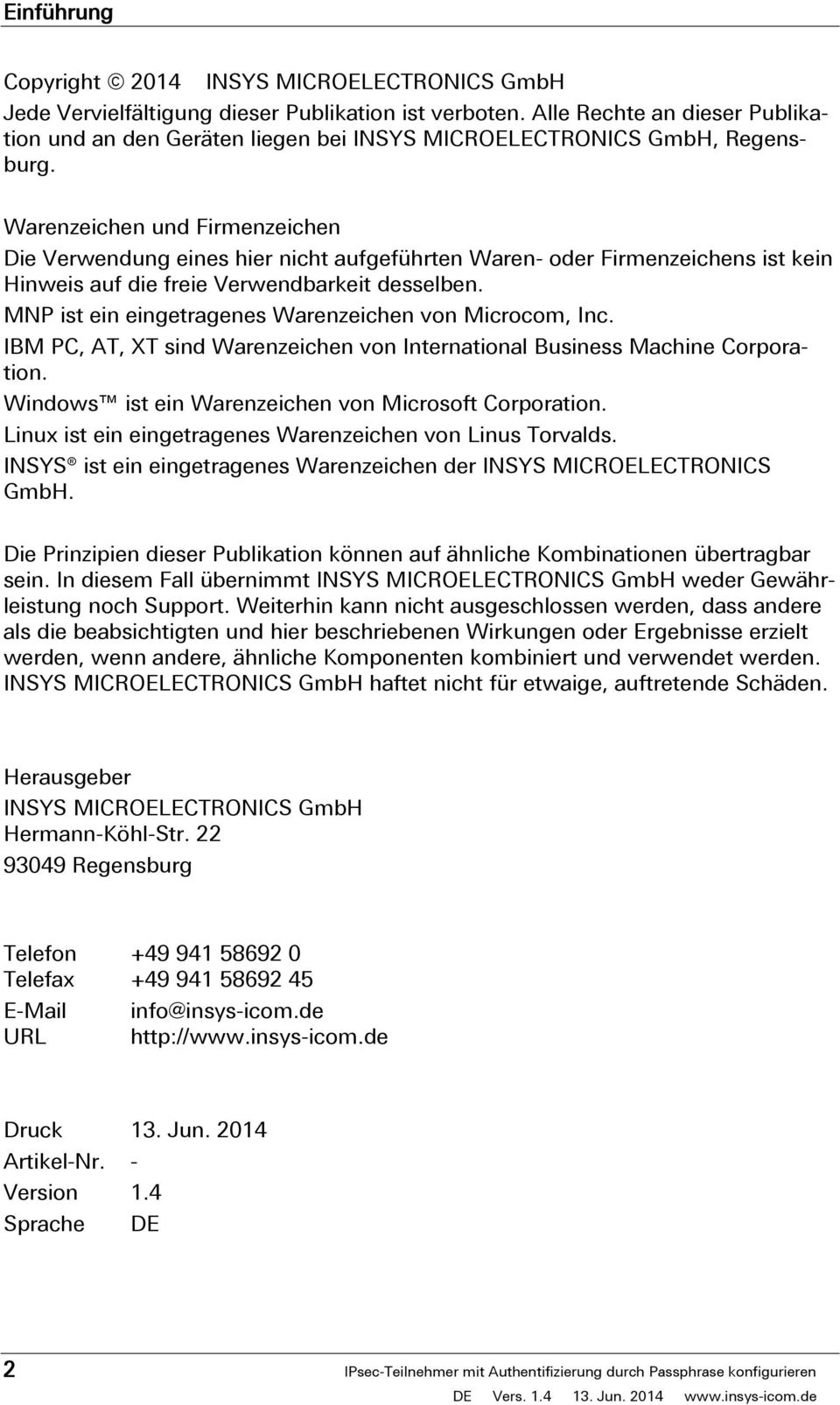 Alle Rechte an dieser Publikation und an den Geräten liegen bei INSYS MICROELECTRONICS GmbH, Regensburg.