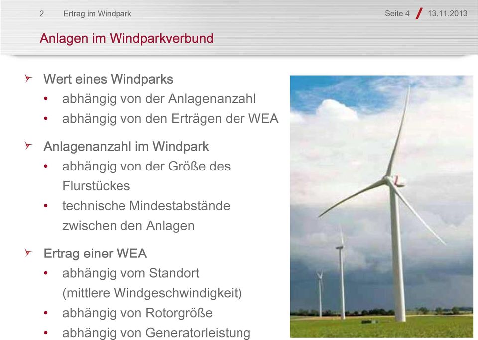 den Erträgen der WEA Anlagenanzahl im Windpark abhängig von der Größe des Flurstückes technische