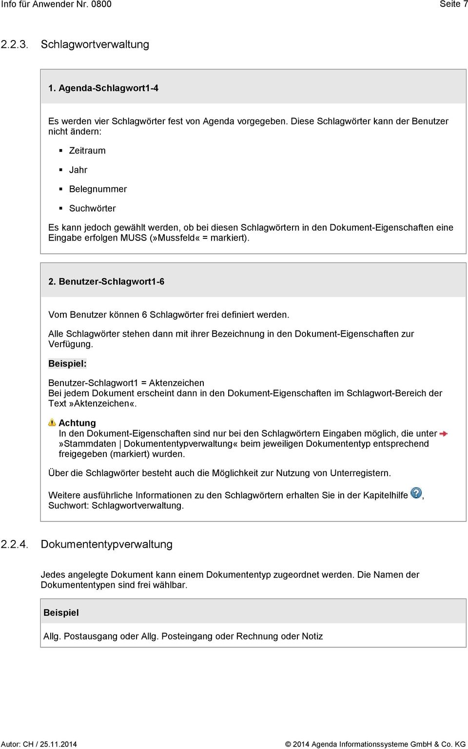 MUSS (»Mussfeld«= markiert). 2. Benutzer-Schlagwort1-6 Vom Benutzer können 6 Schlagwörter frei definiert werden.