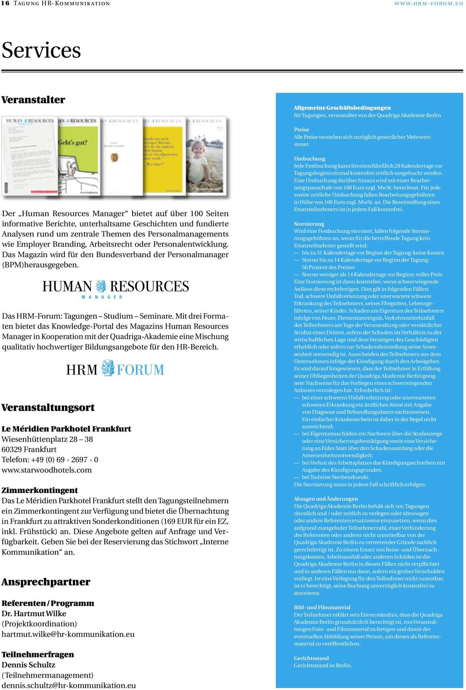 Der Human Resources Manager bietet auf über 100 Seiten informative Berichte, unterhaltsame Geschichten und fundierte Analysen rund um zentrale Themen des Personalmanagements wie Employer Branding,