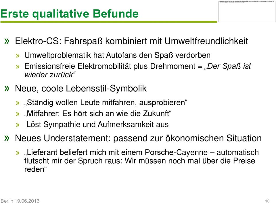 ausprobieren» Mitfahrer: Es hört sich an wie die Zukunft» Löst Sympathie und Aufmerksamkeit aus» Neues Understatement: passend zur ökonomischen