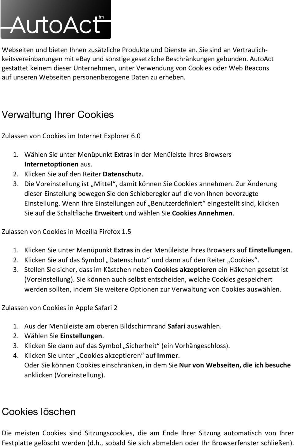 Verwaltung Ihrer Cookies Zulassen von Cookies im Internet Explorer 6.0 1. Wählen Sie unter Menüpunkt Extras in der Menüleiste Ihres Browsers Internetoptionen aus. 2.