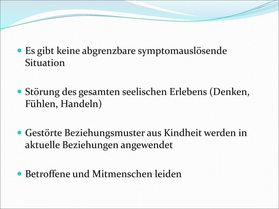 Handeln) Gestörte Beziehungsmuster aus Kindheit werden in