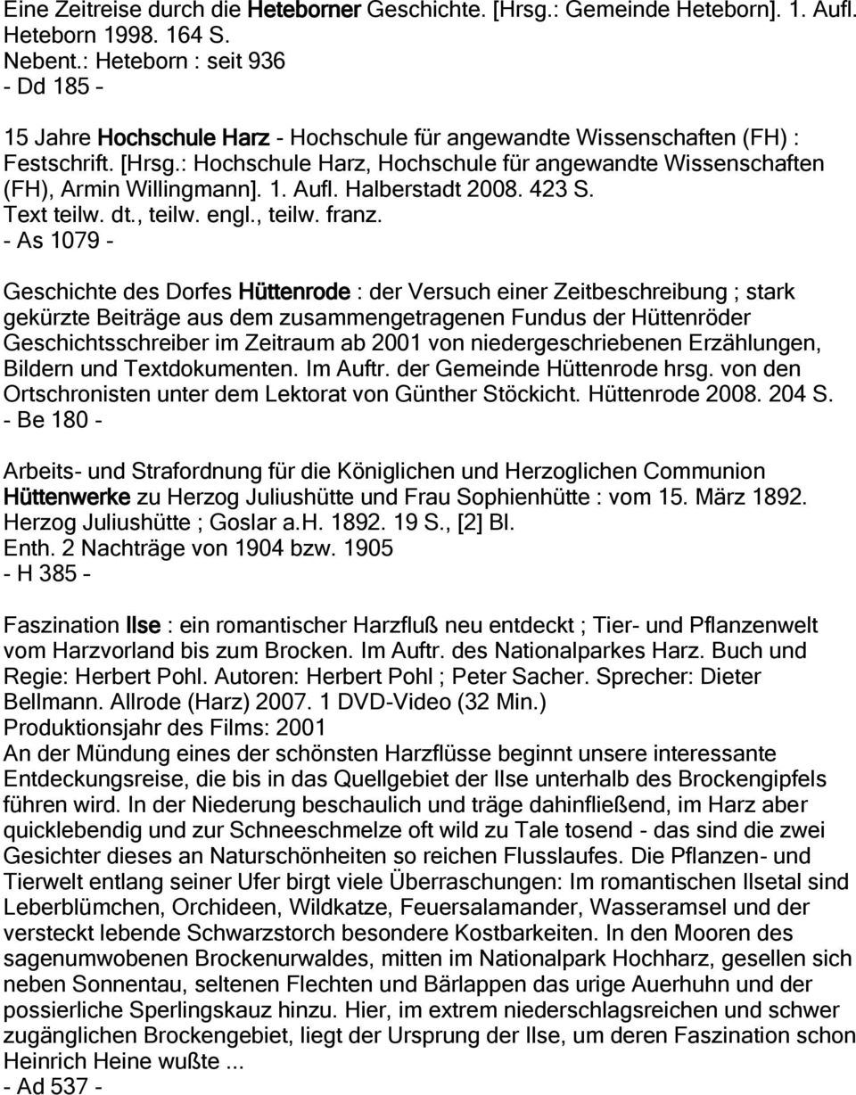 : Hochschule Harz, Hochschule für angewandte Wissenschaften (FH), Armin Willingmann]. 1. Aufl. Halberstadt 2008. 423 S. Text teilw. dt., teilw. engl., teilw. franz.