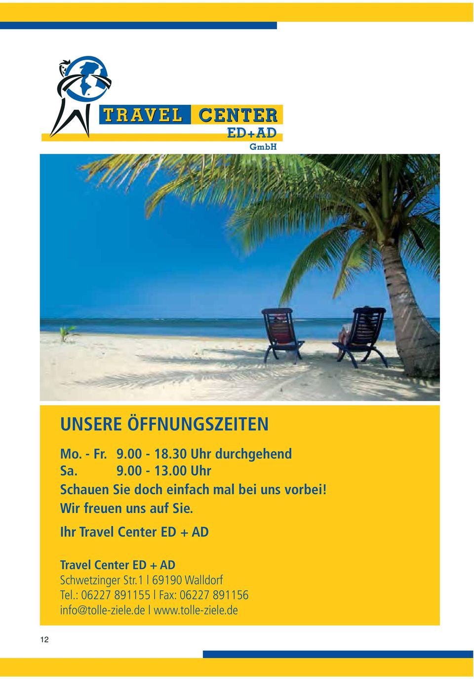 Ihr Travel Center ED + AD Travel Center ED + AD Schwetzinger Str.