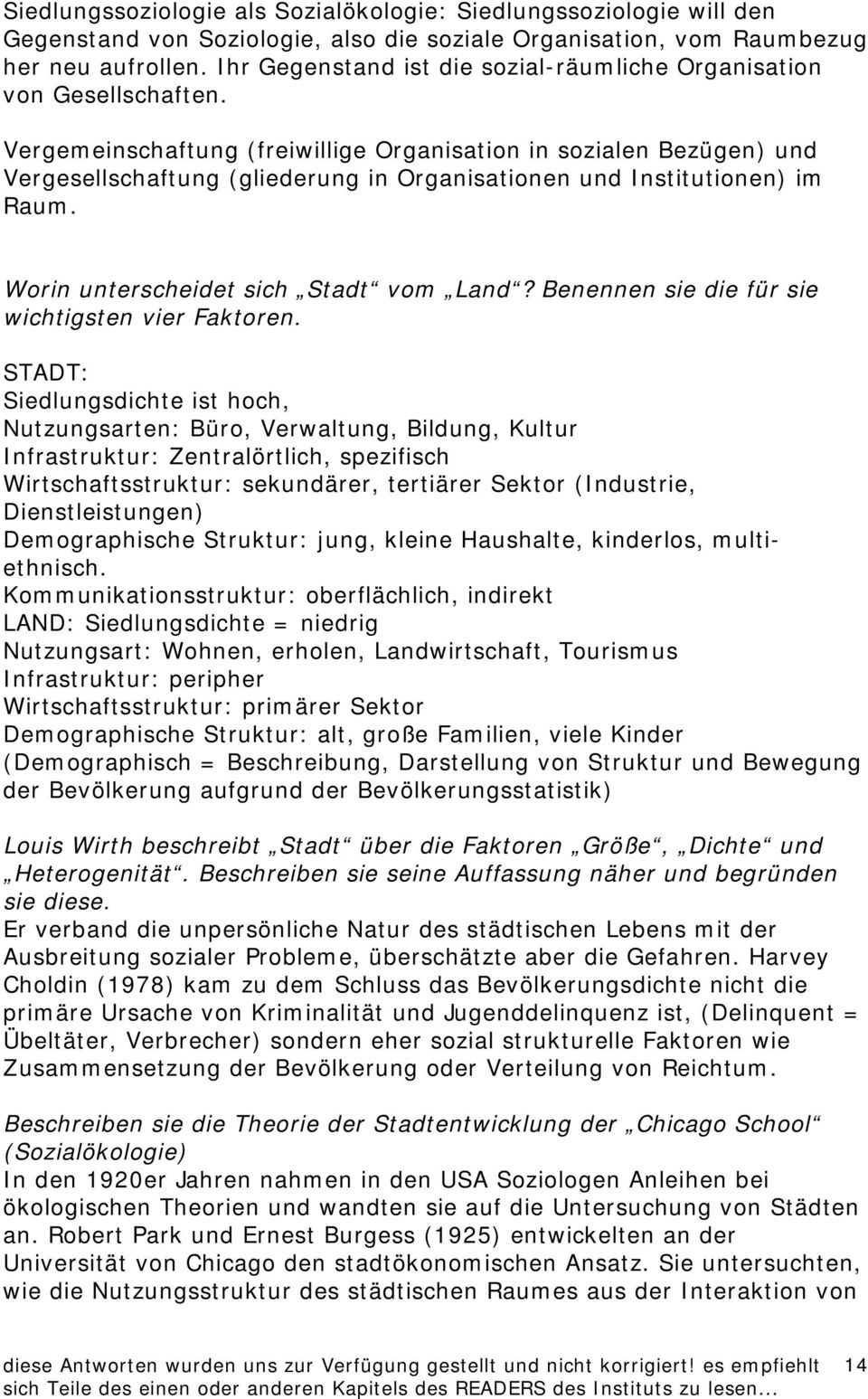 Vergemeinschaftung (freiwillige Organisation in sozialen Bezügen) und Vergesellschaftung (gliederung in Organisationen und Institutionen) im Raum. Worin unterscheidet sich Stadt vom Land?