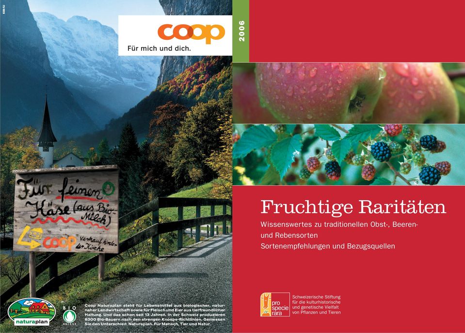 Und das schon seit 13 Jahren. In der Schweiz produzieren 6300 Bio-Bauern nach den strengen Knospe-Richtlinien.