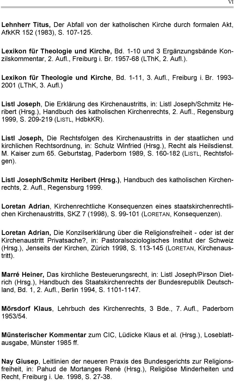 ), Handbuch des katholischen Kirchenrechts, 2. Aufl., Regensburg 1999, S. 209-219 (LISTL, HdbkKR).