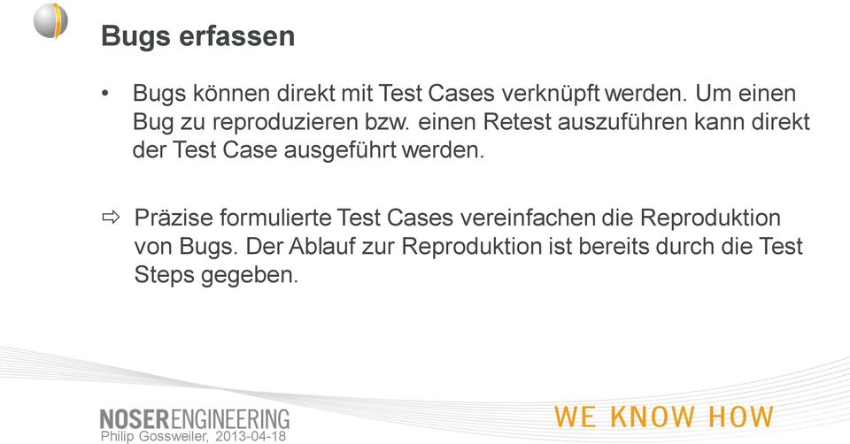 einen Retest auszuführen kann direkt der Test Case ausgeführt werden.