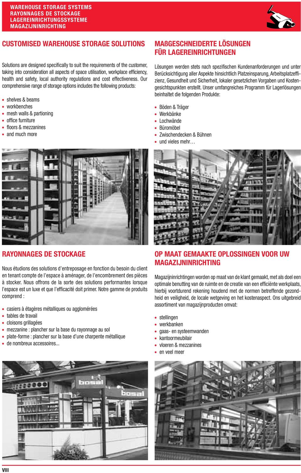 Our comprehensive range of storage options includes the following products: shelves & beams workbenches mesh walls & partioning offi ce furniture fl oors & mezzanines and much more MßGESHNEIERTE