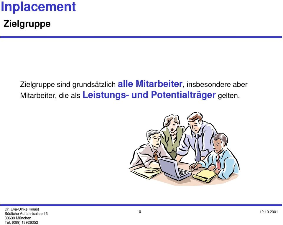 insbesondere aber Mitarbeiter, die