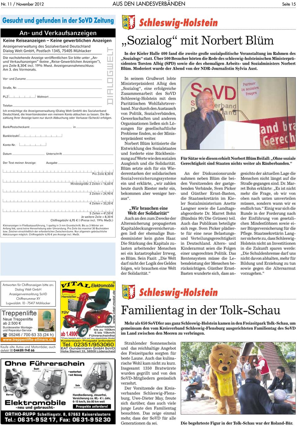 Anzeigenannahmeschluss: Am 3. des Vormonats. Schleswig-Holstein Sozialog mit Norbert Blüm In der Kieler Halle 400 fand die zweite große sozialpolitische Veranstaltung im Rahmen des Sozialogs statt.